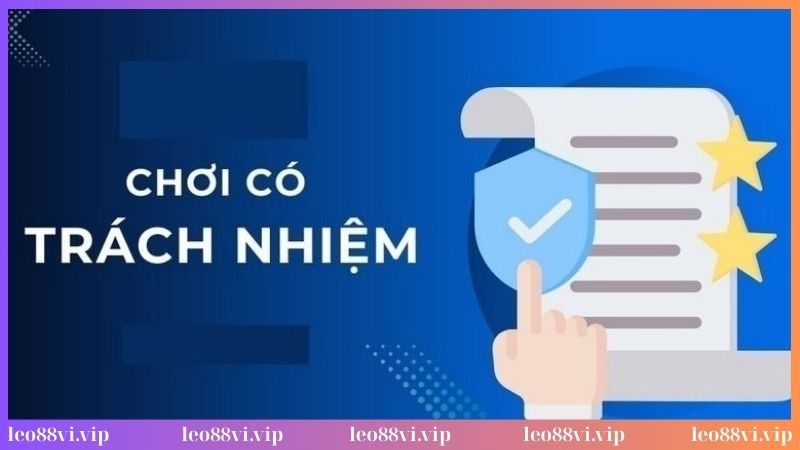 Giải mã chơi có trách nhiệm là gì?