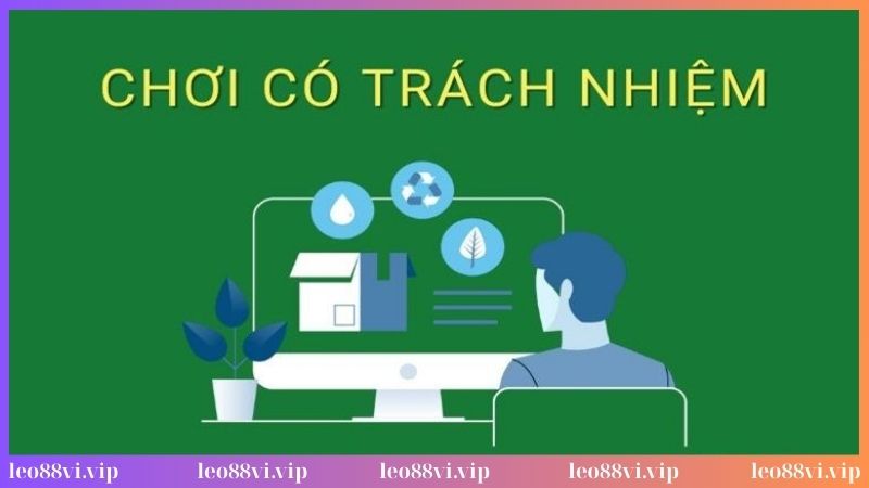 Việc chơi có trách nhiệm có ưu điểm gì?